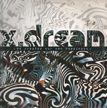 X.Dream - We Created Our Own Happiness