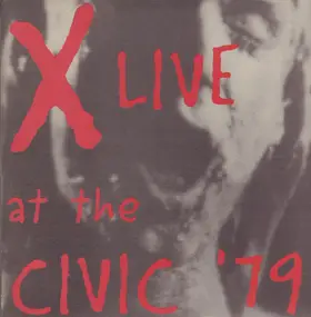 X - Live At The Civic '79