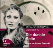 Andrea Sawatzki - Die Dunkle Seite - Ein Fall Für Kommissarin Lena Odenthal