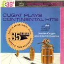 LP - Xavier Cugat And His Orchestra - Cugat Plays Continental Hits - Gatefold