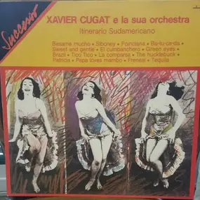 Xavier Cugat - Itinerario Sudamericano