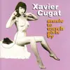 CD - Xavier Cugat - Music To Watch Girls By