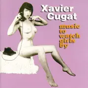 CD - Xavier Cugat - Music To Watch Girls By