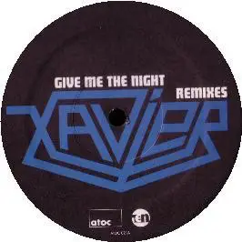 Xavier - Give Me The Night (Remixes)