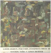 Xavier Joaquín - Iannis Xenakis , Yoshihisa Taïra Y Andrés Lewin-Richter - Xavier Joaquín Interpreta Obras De Xenakis, Taïra Y Lewin-Richter