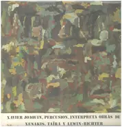 Xavier Joaquín - Iannis Xenakis , Yoshihisa Taïra Y Andrés Lewin-Richter - Xavier Joaquín Interpreta Obras De Xenakis, Taïra Y Lewin-Richter