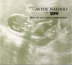 Xavier Naidoo - Bist Du Am Leben Interessiert
