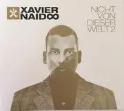 Double CD - Xavier Naidoo - Nicht Von Dieser Welt 2 (Deluxe-Edition)