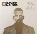 Double CD - Xavier Naidoo - Nicht Von Dieser Welt 2 (Deluxe-Edition)