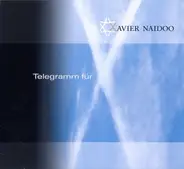 Xavier Naidoo - Telegramm für X