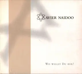 Xavier Naidoo - Wo Willst du Hin?