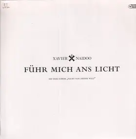 Xavier Naidoo - Führ Mich Ans Licht