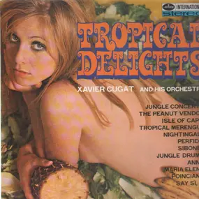 Xavier Cugat - Tropical Delights
