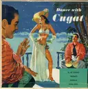 7'' - Xavier Cugat And His Orchestra - Dance With Cugat