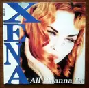 12inch Vinyl Single - Xena - All I Wanna Do