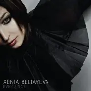 Xenia Beliayeva - Ever Since