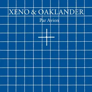 Xeno & Oaklander - Par Avion