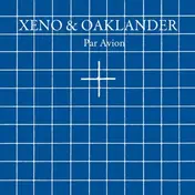 Xeno & Oaklander - Par Avion