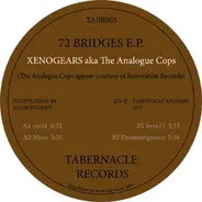 Xenogears Aka The Analogue Cops - 72 Bridges E.P.