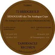 Xenogears Aka The Analogue Cops - 72 Bridges E.P.