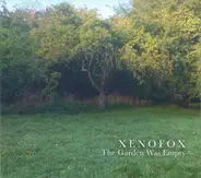 Xenofox - The Garden Was Empty