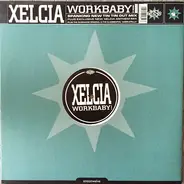 Xelcia - Workbaby!