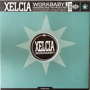 Xelcia - Workbaby!