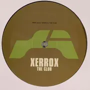 12inch Vinyl Single - Xerrox - The Club