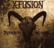 X-Fusion - ROTTEN TO THE CORE -DIGI-