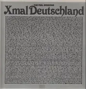 Xmal Deutschland - The Peel Sessions