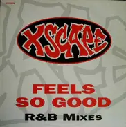 Xscape - Feels So Good (R&B Mixes)