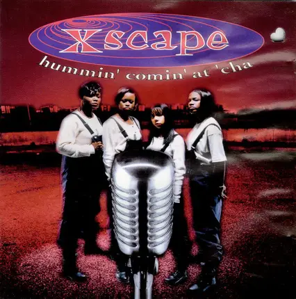 Xscape - Hummin' Comin' at 'Cha