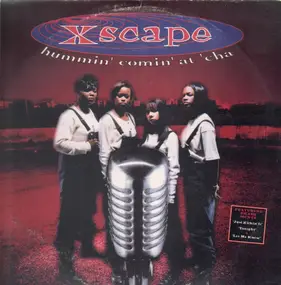 Xscape - Hummin' Comin' at 'Cha