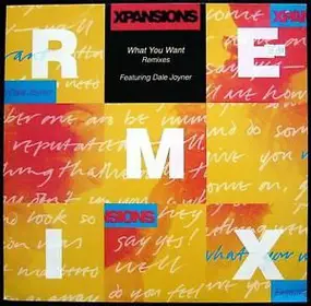 Xpansions - What You Want (Remixes)