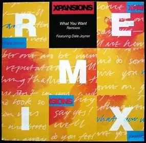 Xpansions - What You Want (Remixes)