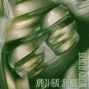 CD - Xpq 21 Feat.Jeyenne - Destroy to Create