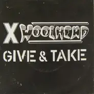 X Woolhead - Give & Take