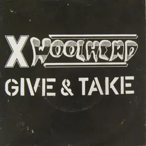 X Woolhead - Give & Take