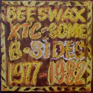 Xtc - Beeswax - Some B-Sides 1977-1982