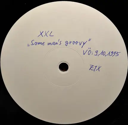 Xxl - Some Man's Groovy