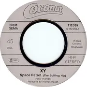 7inch Vinyl Single - XY - Space Patrol (The Bullfrog Hip)