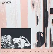 Xymox - Subsequent Pleasures