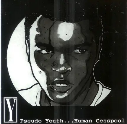 Y - Pseudo Youth Human Cesspool