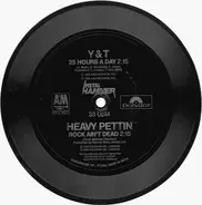 Y & T / Heavy Pettin - 25 Hours A Day / Rock Ain't Dead