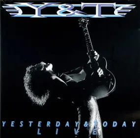 Y & T - Yesterday & Today Live