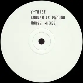 Y-Tribe - Enough Is Enough