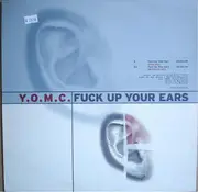12inch Vinyl Single - Y.O.M.C. - Fuck  Up Your Ears