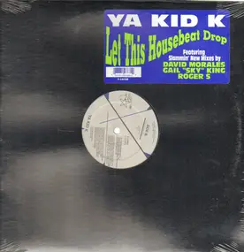 Ya Kid K - Let This Housebeat Drop