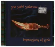 CD - Ya Sahi Sabrou - Impressions Of Syria