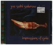 Ya Sahi Sabrou - Impressions Of Syria